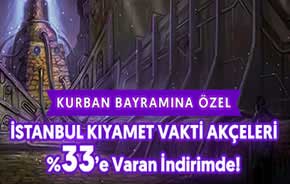 İstanbul Kıyamet Vakti Akçelerde Bayram İndirimi 16-25 Tem 2021